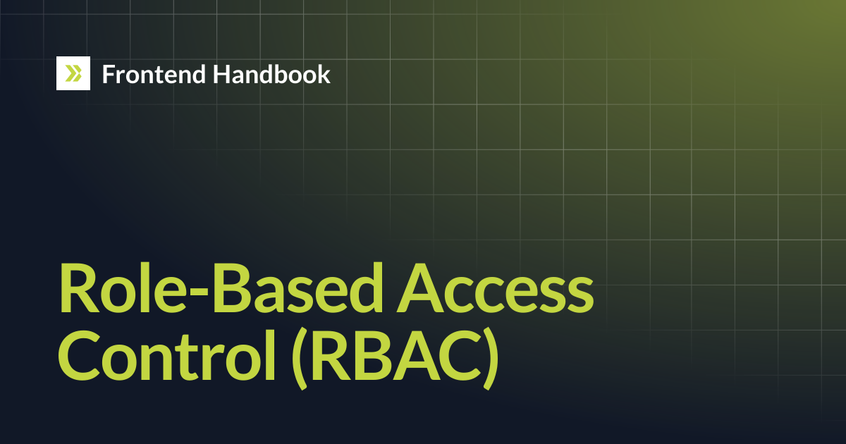Role-Based Access Control (RBAC) | Frontend Handbook